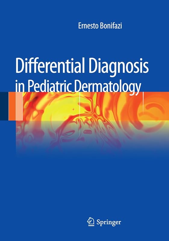 Differential Diagnosis in Pediatric Dermatology by Ernesto Bonifazi