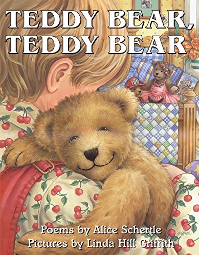 Teddy Bear, Teddy Bear by Alice Schertle