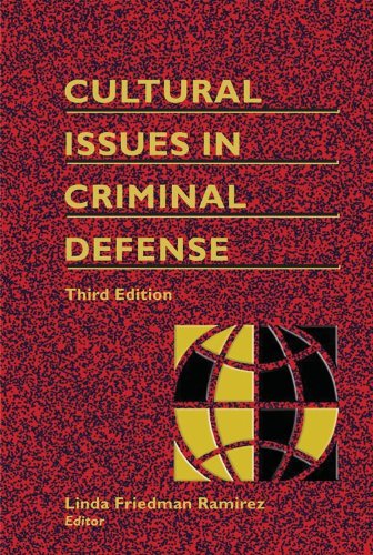 Cultural Issues in Criminal Defense - Third Edition by Linda Friedman Ramirez