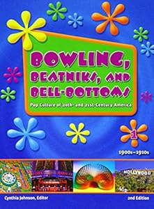 Bowling, Beatniks, and Bell-Bottoms: Pop Culture of 20th and 21st Century America