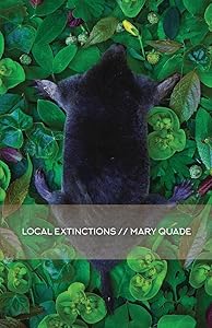 Local Extinctions by Mary Quade