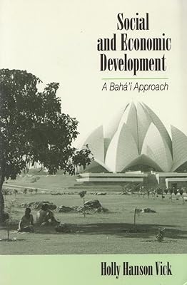 Social and Economic Development. A Baha'i Approach
