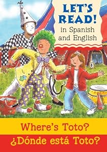 Where's Toto?/Donde esta Toto?: Spanish/English Edition (Let's Read!) (Spanish Edition)