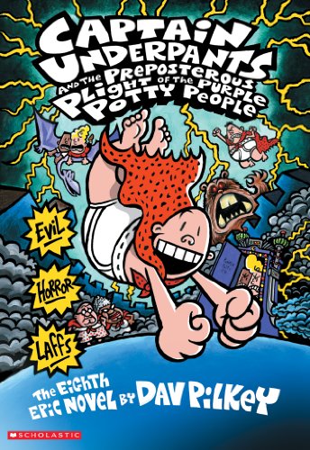 Captain Underpants and the Preposterous Plight of the Purple Potty People by Dav Pilkey
