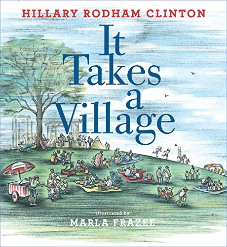 It Takes a Village: Picture Book Edition by Hillary Rodham Clinton