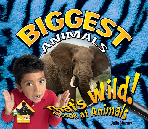 Biggest Animals by Julie Murray