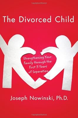 The Divorced Child: Strengthening Your Family through the First Three Years of Separation