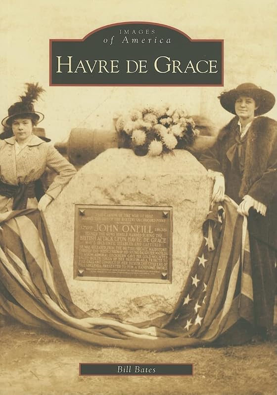 Havre De Grace (MD) (Images of America) by Bill Bates