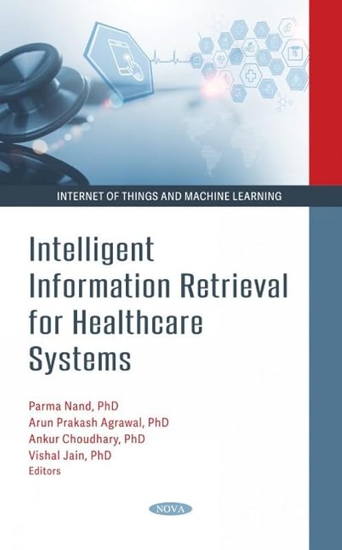 Intelligent Information Retrieval for Healthcare Systems by Parma Nand