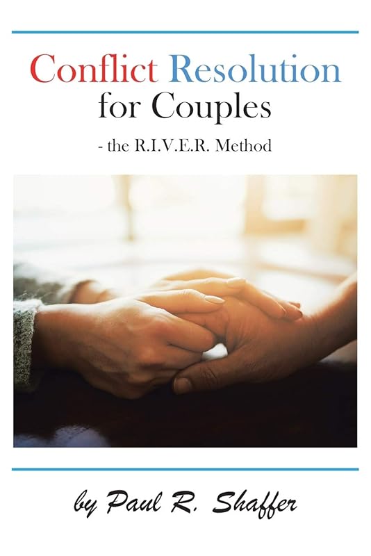 Conflict Resolution for Couples by Paul R. Shaffer