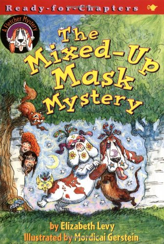 The Mixed-Up Mask Mystery: A Fletcher Mystery by Elizabeth Levy