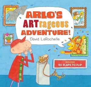 Arlo's ARTrageous Adventure!: 50 Flaps to Flip