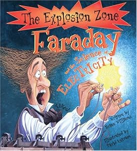 Faraday and the Science of Electricity (Explosion Zone)