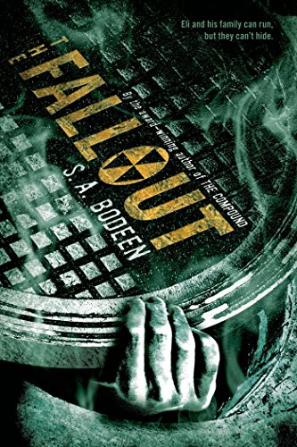 The Fallout (The Compound Book 2) by S. A. Bodeen