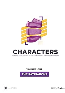 Characters Volume 1: The Patriarchs - Teen Study Guide (Volume 1) (Explore the Bible)