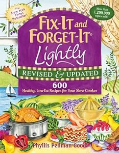 Fix-It and Forget-It Lightly Revised &amp; Updated: 600 Healthy, Low-Fat Recipes for Your Slow Cooker
