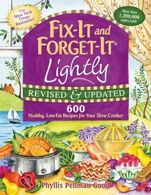 Fix-It and Forget-It Lightly Revised &amp; Updated: 600 Healthy, Low-Fat Recipes for Your Slow Cooker