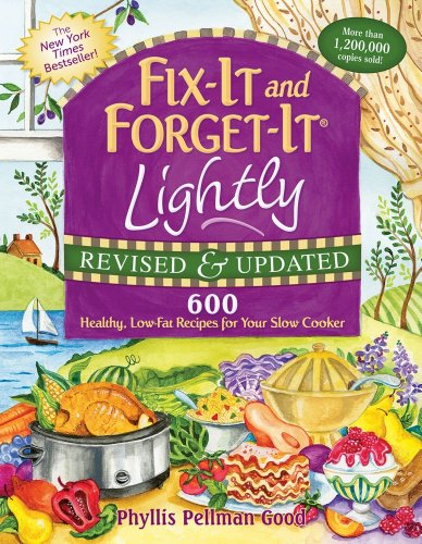 Fix-It and Forget-It Lightly Revised &amp; Updated: 600 Healthy, Low-Fat Recipes for Your Slow Cooker by Phyllis Pellman Good