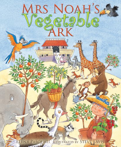 Mrs Noah's Vegetable Ark by Elena Pasquali