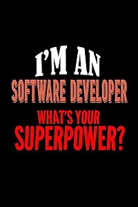 I'm a software developer. What's your superpower?: 110 Game Sheets -Tic-Tac-Toe Blank Games| 6 x 9 in | 15.24 x 22.86 cm | Single Player | Funny Great Gift by Till Wiek