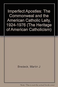 IMPERFECT APOSTLES (The Heritage of American Catholicism) by Bredeck