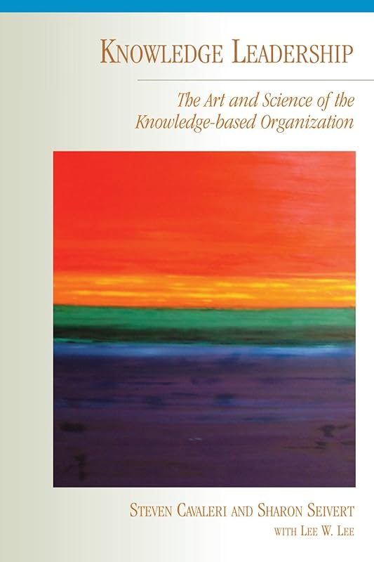 Knowledge Leadership by Steven A. Cavaleri
