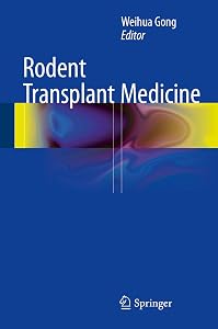 Rodent Transplant Medicine by Weihua Gong