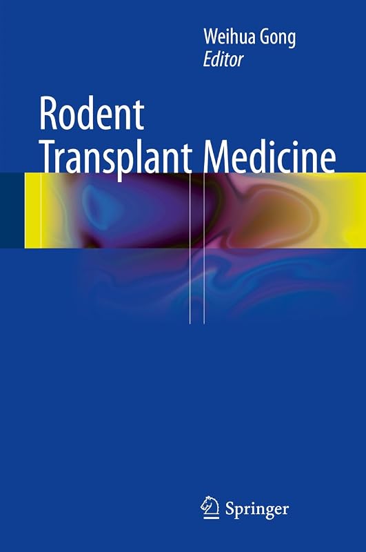 Rodent Transplant Medicine by Weihua Gong