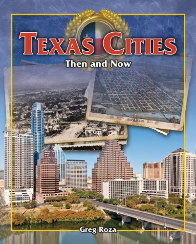 Texas Cities: Then and Now by Greg Roza