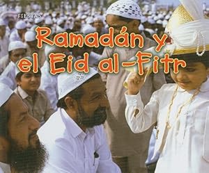 Ramadán y el Eid al-Fitr (Fiestas) (Spanish Edition)