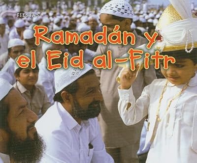 Ramadán y el Eid al-Fitr (Fiestas) (Spanish Edition)