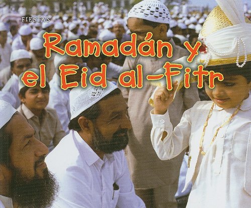 Ramadán y el Eid al-Fitr (Fiestas) (Spanish Edition) by Nancy Dickmann