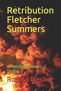 Retribution Fletcher Summers: A Fletcher Summers Thriller by Ronald Flesher