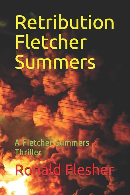 Retribution Fletcher Summers: A Fletcher Summers Thriller by Ronald Flesher