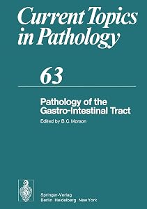 Pathology of the Gastro-Intestinal Tract (Current Topics in Pathology Book 63) by B. Morson