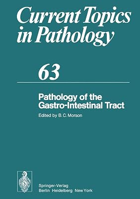 Pathology of the Gastro-Intestinal Tract (Current Topics in Pathology Book 63)