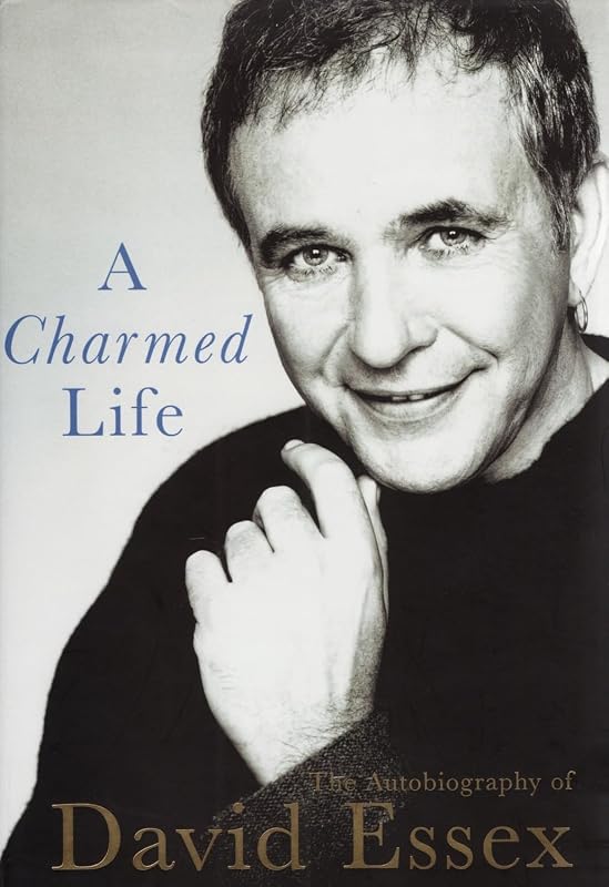 A Charmed Life: The Autobiography of David Essex by David Essex