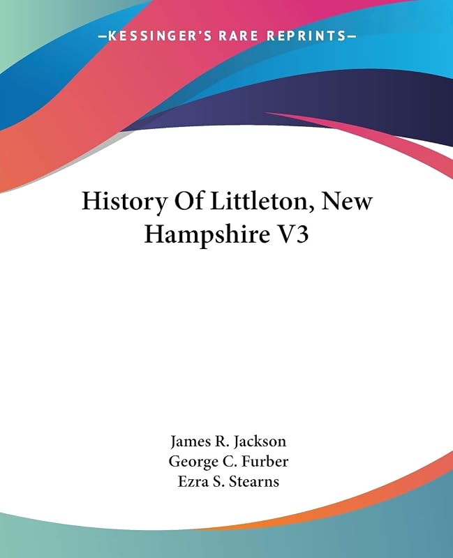 History Of Littleton, New Hampshire V3 by James R Jackson
