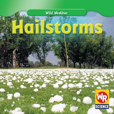 Hailstorms (Wild Weather)