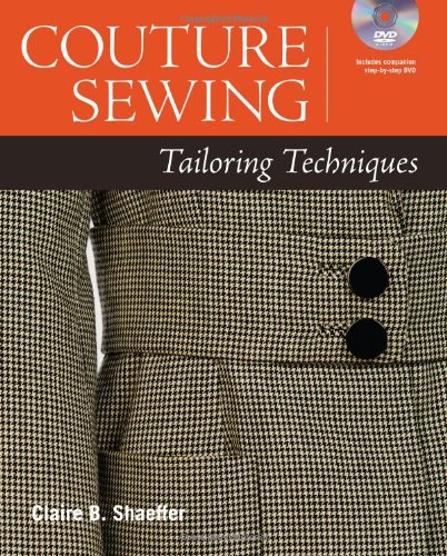 Couture Sewing: Tailoring Techniques by Claire B. Shaeffer