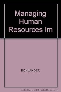Managing Human Resources Im by BOHLANDER; SNELL; SHERMAN