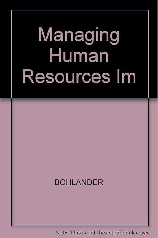 Managing Human Resources Im by BOHLANDER; SNELL; SHERMAN