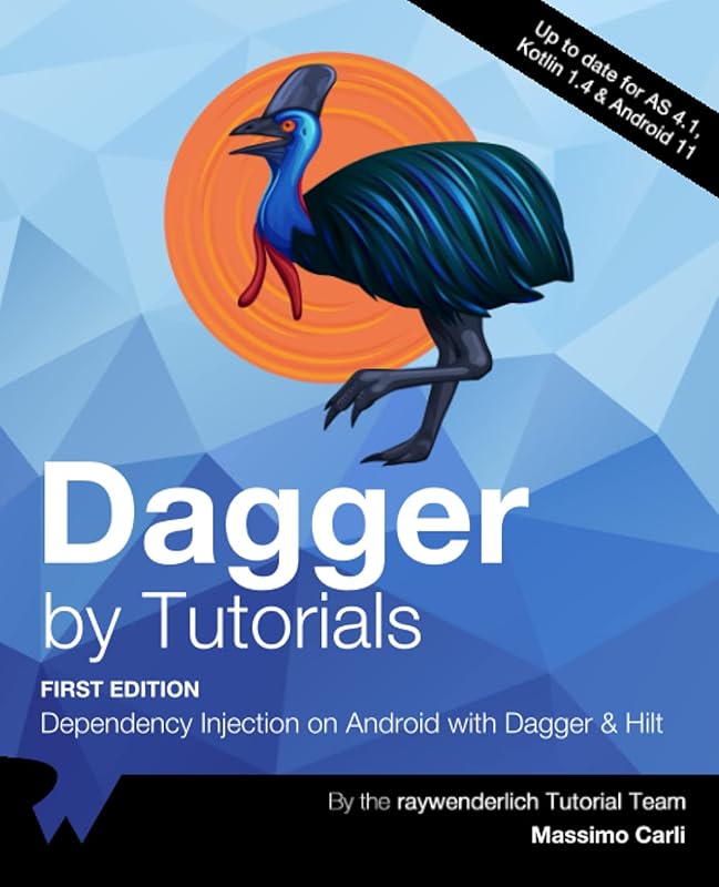 Dagger by Tutorials (First Edition): Dependency Injection on Android with Dagger & Hilt by raywenderlich Tutorial Team