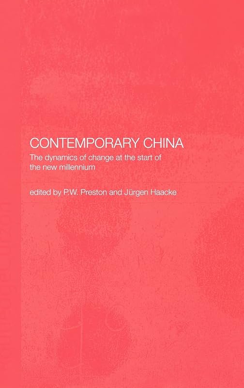 Contemporary China: The Dynamics of Change at the Start of the New Millennium by Jurgen Haacke