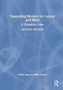 Supporting Women for Labour and Birth: A Thoughtful Guide by Nicky Leap