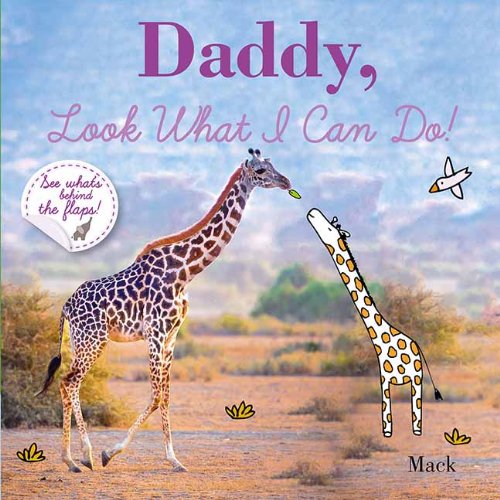 Daddy, Look What I Can Do by Mack