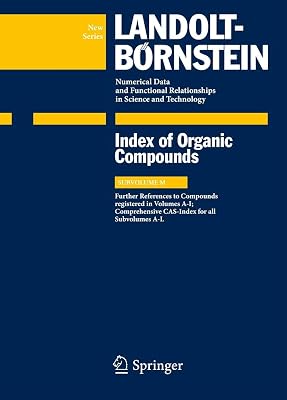 Index Compounds reg. in Volumes A-I; Comprehensive CAS-Index for all Subvolumes A-L: Supplement to Subvolumes A, D, G and I (Landolt-Börnstein: ... in Science and Technology - New Series, M)