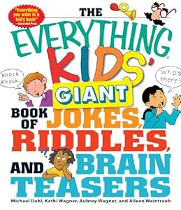 The Everything Kids' Giant Book of Jokes, Riddles, and Brain Teasers (The Everything® Kids Series)