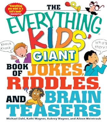 The Everything Kids' Giant Book of Jokes, Riddles, and Brain Teasers (The Everything® Kids Series)