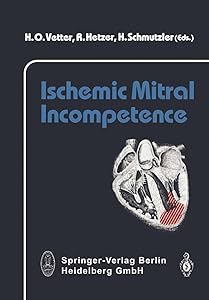 Ischemic Mitral Incompetence by H.O. Vetter